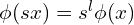 \phi(sx) = s^l\phi(x)