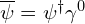 \overline \psi = \psi^\dagger \gamma^0