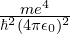 \frac{m e^4}{\hbar^2 (4 \pi \epsilon_0)^2}