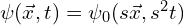 \psi(\vec x, t) = \psi_0(s \vec x, s^2 t)