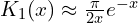K_1(x) \approx \frac{\pi}{2x} e^{-x}