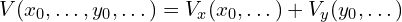 V(x_0,\dots,y_0,\dots) = V_x(x_0,\dots) + V_y(y_0,\dots)