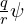 \frac q r \psi