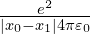 \frac {e^2}{\left| x_0-x_1 \right| 4 \pi \varepsilon_0}