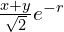 \frac{x+y}{\sqrt 2}e^{-r}