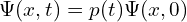 \Psi(x,t) = p(t)\Psi(x,0)