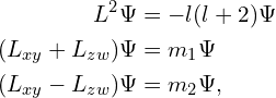Rendered by QuickLaTeX.com \begin{align*}L^2 \Psi &= -l(l+2)\Psi\\(L_{xy}+L_{zw}) \Psi &= m_1\Psi\\(L_{xy}-L_{zw}) \Psi &= m_2\Psi,\end{align*}