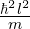 \frac {\hbar^2 l^2}{m}