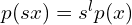 p(sx) = s^lp(x)